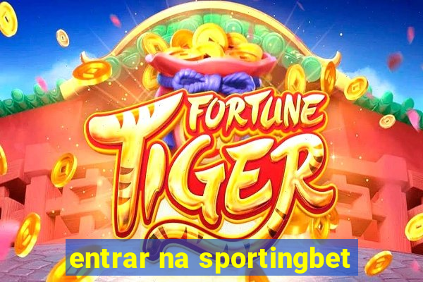 entrar na sportingbet